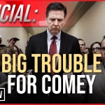 OFFICIAL: Big Trouble for Comey