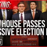 BREAKING: House Passes Massive Election Bill Ahead of Midterms