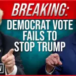 BREAKING: Democrat Vote Fails to Stop Trump