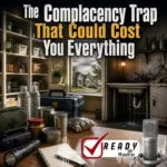 The Complacency Trap That Could Cost You Everything. (5-1-26)
