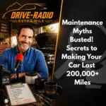 – THE EXTRA MILE: Maintenance Myths Busted! Secrets to Making Your Car Last 200,000+ Miles.  (7-18-26)