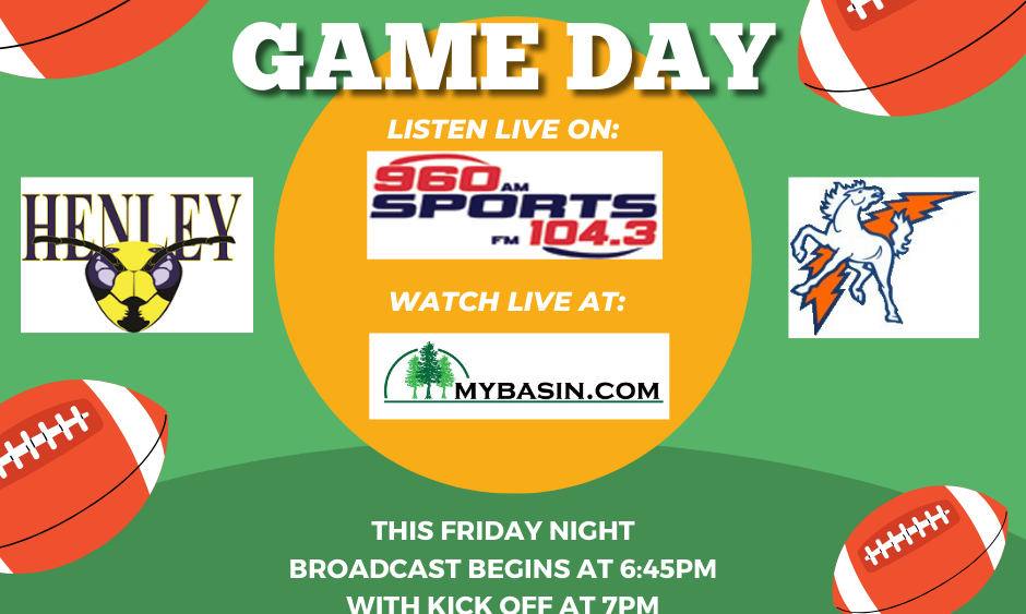 Game day: Henley vs Hidden Valley. Listen live on 104.3 and 960 sports and watch live at mybasin.com