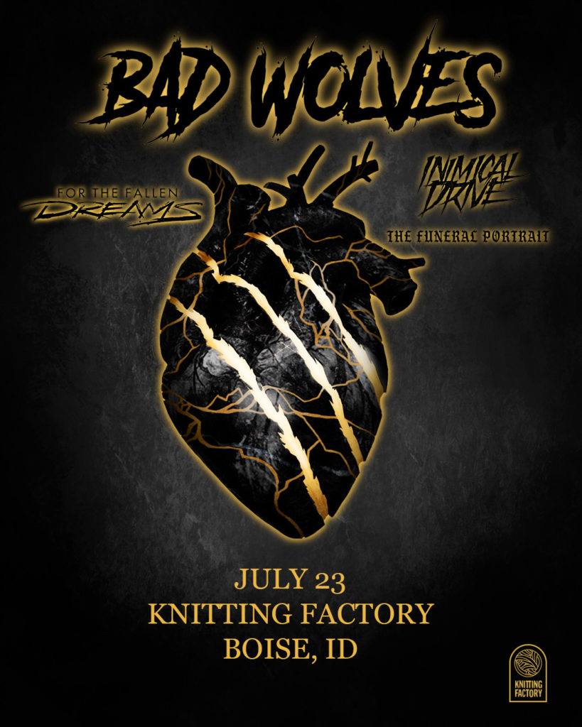 100.3 The X Welcomes – Bad Wolves – July 23rd – Knitting Factory – 100. ...