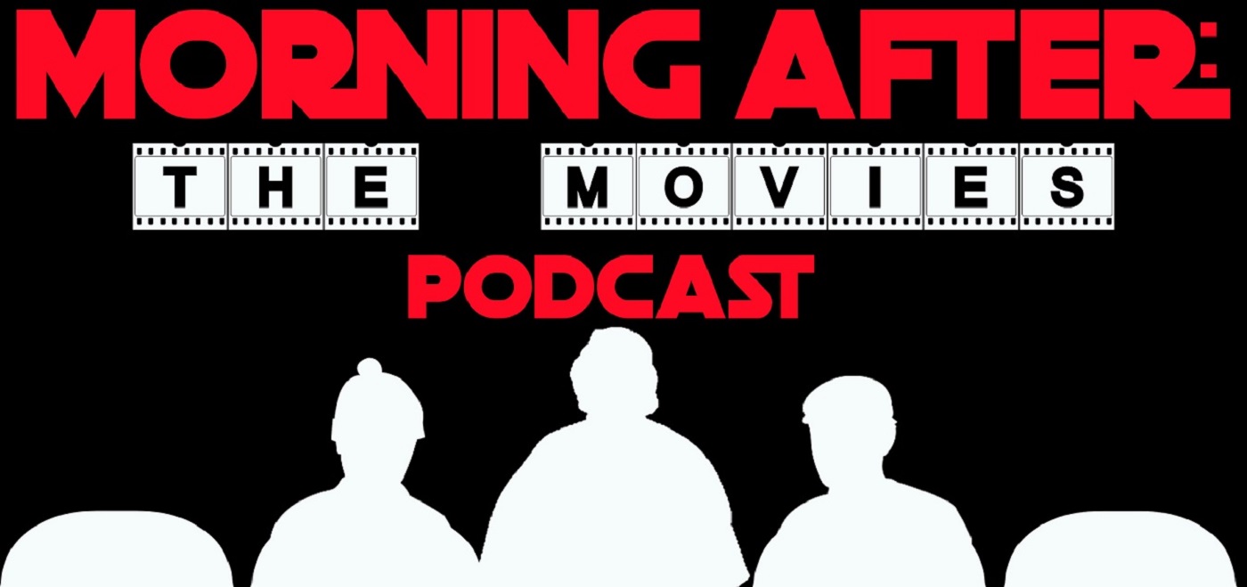 Morning After: The Movies Podcast