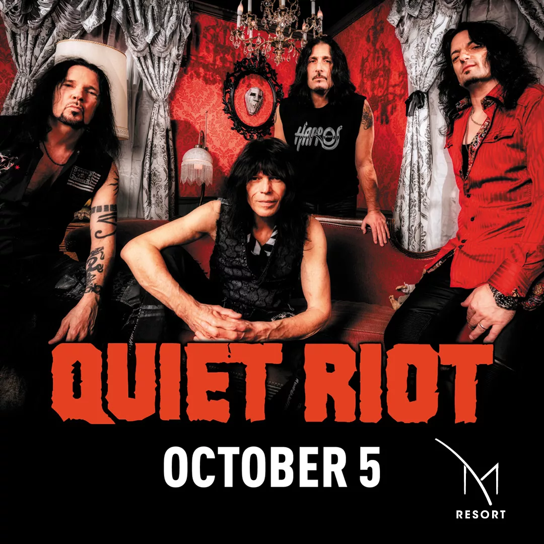 QUIET RIOT 10/5 M RESORT