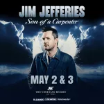 Jim Jefferies: Son of a Carpenter May 2 & 3, 2025 The Palazzo Theatre at The Venetian Resort Las Vegas 7:00 PM Doors, 8:00 PM Show