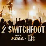 Switchfoot Fuel and Lit
