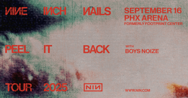 NINE INCH NAILS – PEEL IT BACK TOUR 2025 @ PHX Arena (Formally