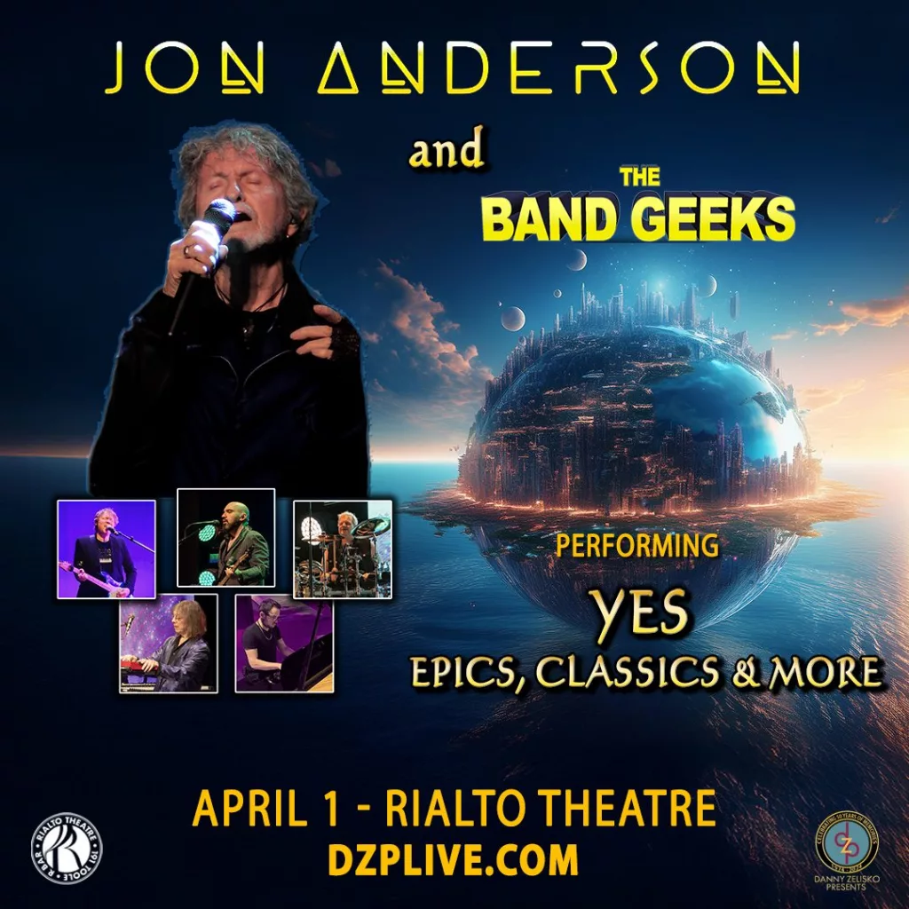 Jon Anderson And The Band Geeks. April 1st at the Rialto Theatre