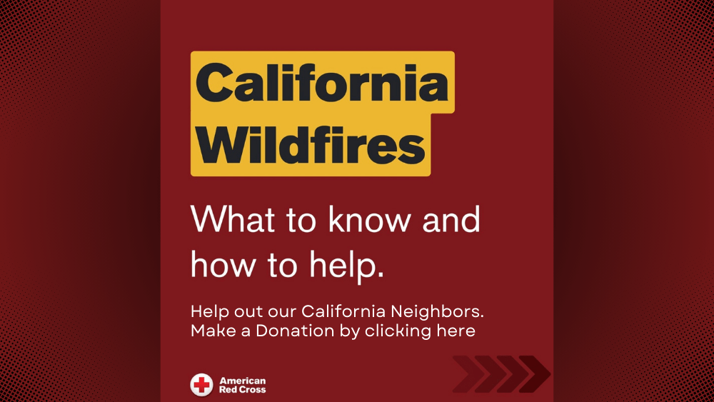 Help out our California Neighbors. Make a Donation by clicking here! American Red Cross