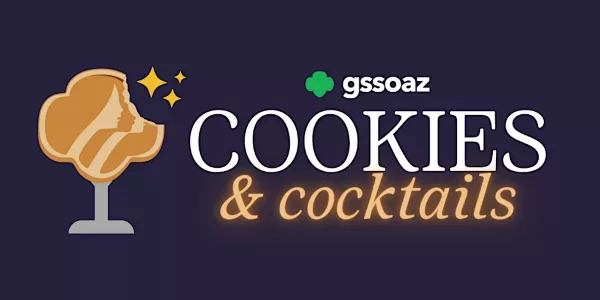 Cookies & Cocktails GSSOAZ 2025