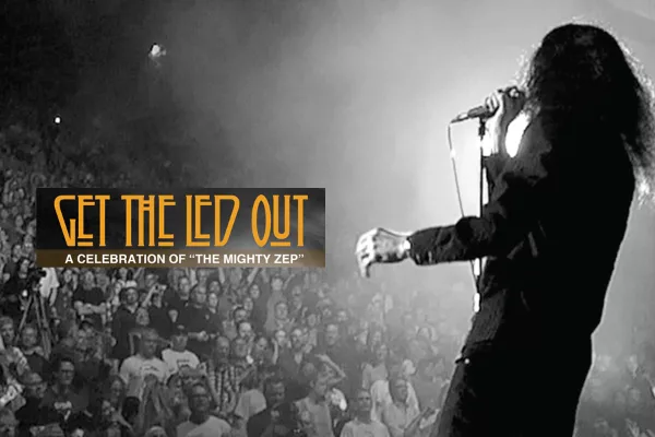 Get the Led Out - Led Zeppelin Tribute @ Rialto Theatre