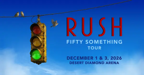 Rush @ Desert Diamond Arena December 2026