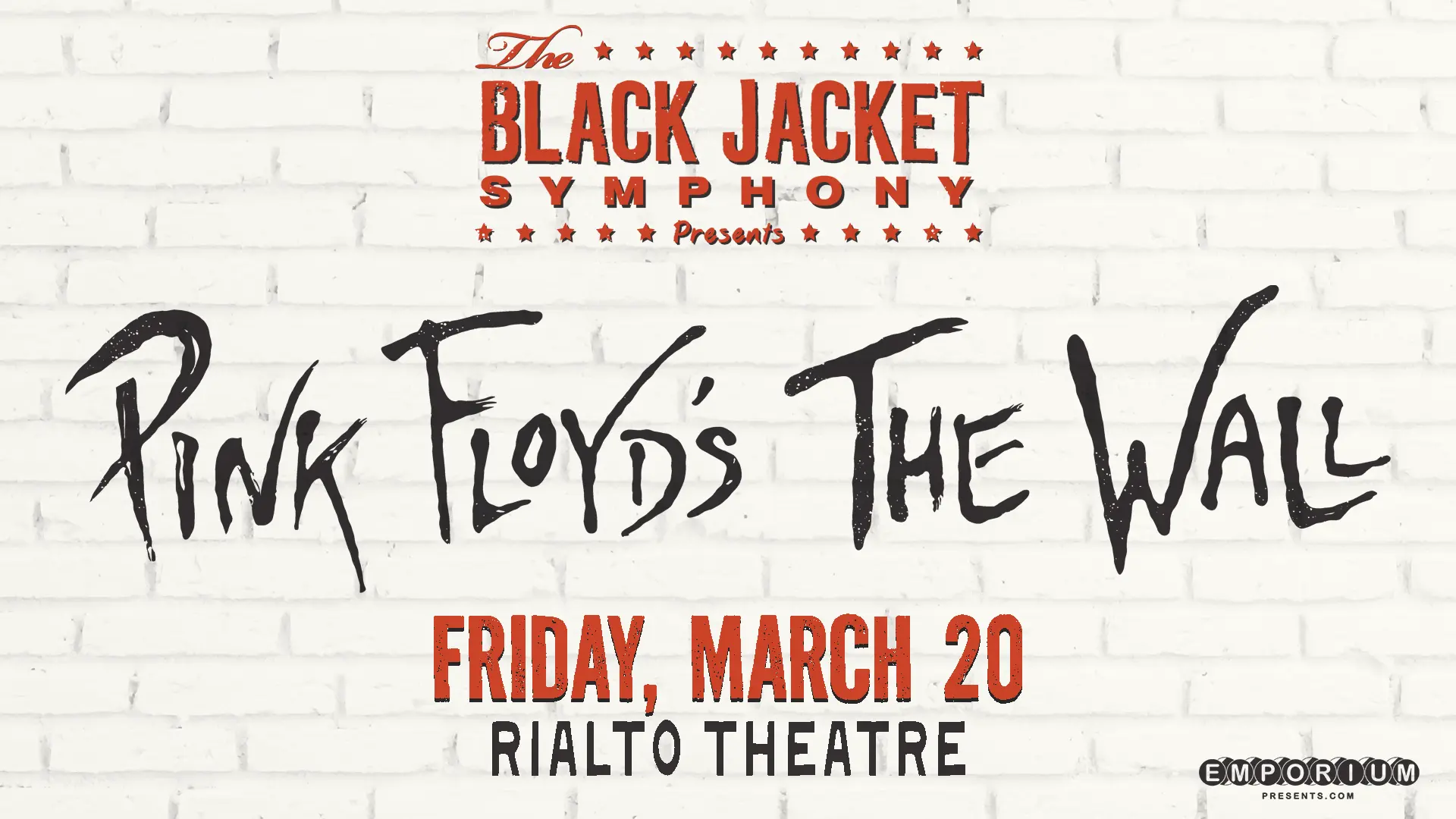 Promotional graphic for The Black Jacket Symphony presenting Pink Floyd’s The Wall, featuring bold black lettering on a white brick wall background. Text highlights the event date, Friday, March 20, at the Rialto Theatre, with Emporium Presents branding at the bottom.