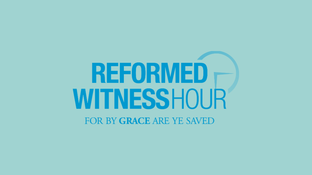 reformed-witness-hour-1