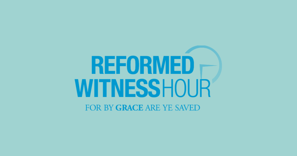 reformed-witness-hour-1-2