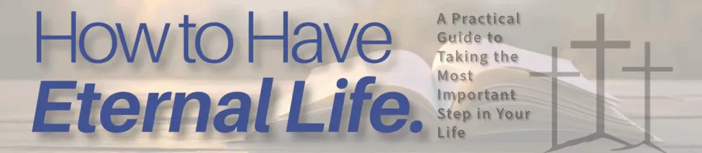 How to Have Eternal Life