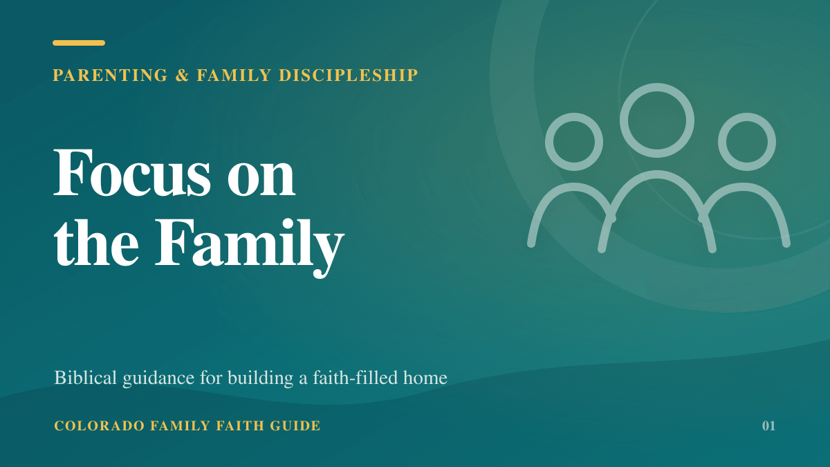 Focus on the Family — parenting and family discipleship resource