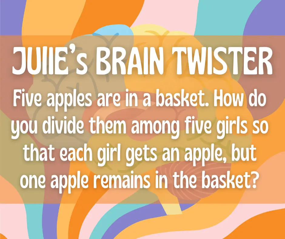 Five apples are in a basket. How do you divide them among five girls so that each girl gets an apple, but one apple remains in the basket?