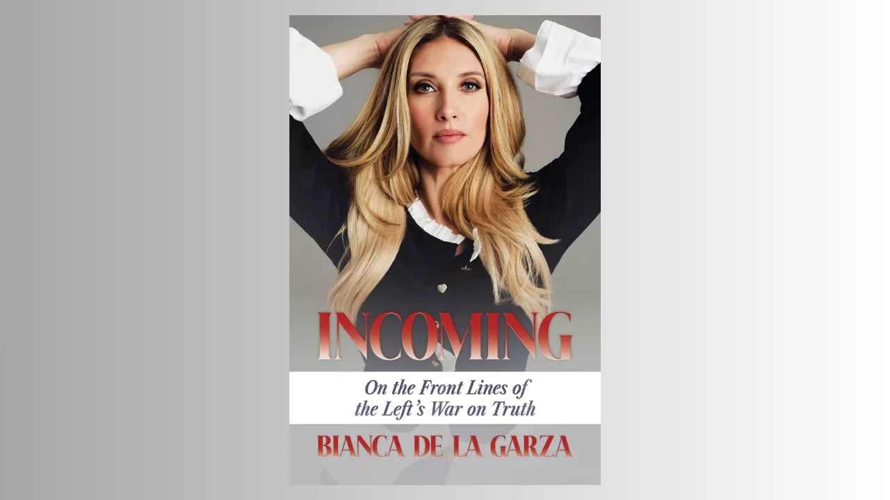 INCOMING: On the Front Lines of the Left’s War on Truth - Bianca de la Garza Interview