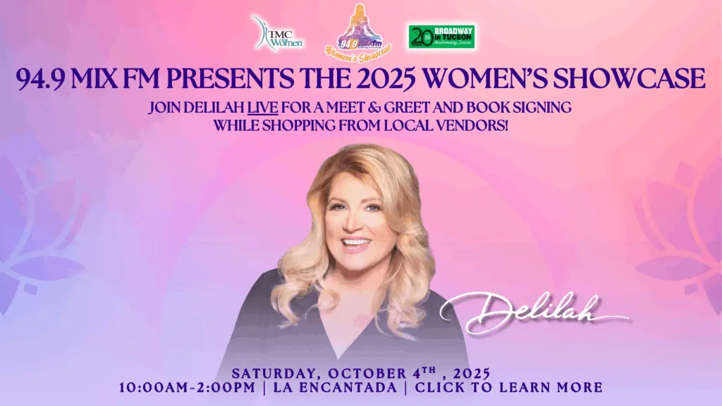Delilah promotional graphic: 94.9 MIX FM presents the 2025 Women’s Showcase, Sat Oct 4, 2025, 10am–2pm at La Encantada; presented by TMC for Women and Broadway in Tucson.