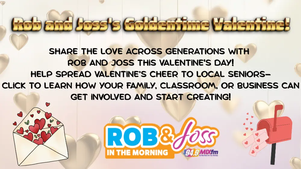 Promotional graphic for “Rob and Joss’s Goldentime Valentine” featuring a soft gold heart background. Text invites the community to share Valentine’s Day love across generations by creating handmade cards for local seniors. Includes illustrations of a heart-filled envelope and a mailbox with valentines, plus the “Rob & Joss in the Morning” and 94.9 MIXfm logos.