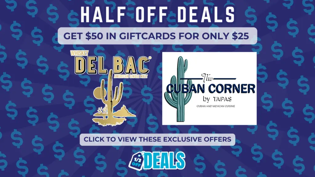 Promotional graphic for Half Off Deals featuring Whiskey Del Bac and The Cuban Corner by Tapas. Text reads ‘Get $50 in gift cards for only $25’ and ‘Click to view these exclusive offers.’ Background features blue dollar signs and the 1/2 Off Deals logo
