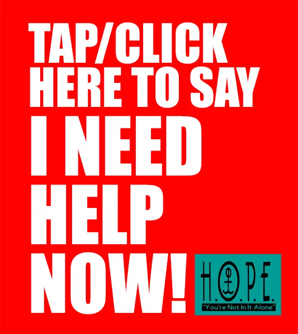H.O.P.E. I need help now button