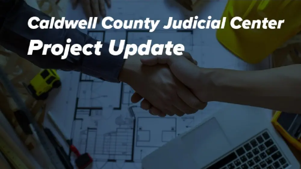 07-02-25-caldwell-county-judicial-center-update-graphic