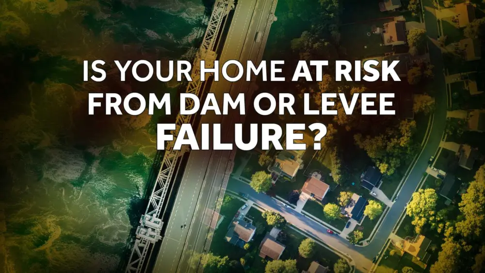 Is your home at risk from dam or levee failure?