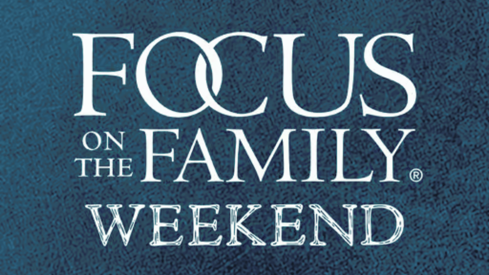 focus-on-the-family-weekend-show-image