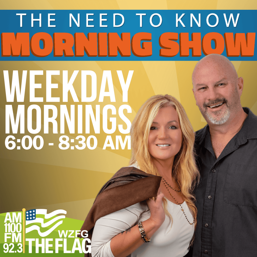 The Need to Know Morning Show Weekday Mornings 6:00am - 8:00am on AM 1100 and FM 92.3 The Flag
