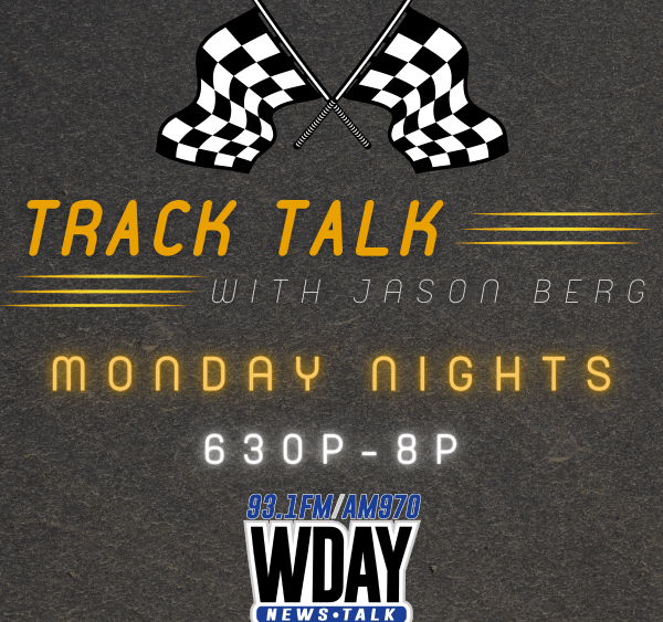 Track Talk with Jason Berg Monday Nights 6:30pm - 8:00pm on AM 970 and FM 93.1 WDAY
