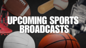 Upcoming Sports Broadcasts