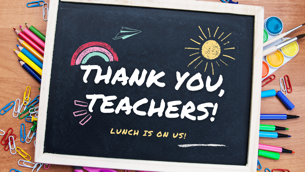 Teachers appreciation lunch - Wednesday, Aug. 14