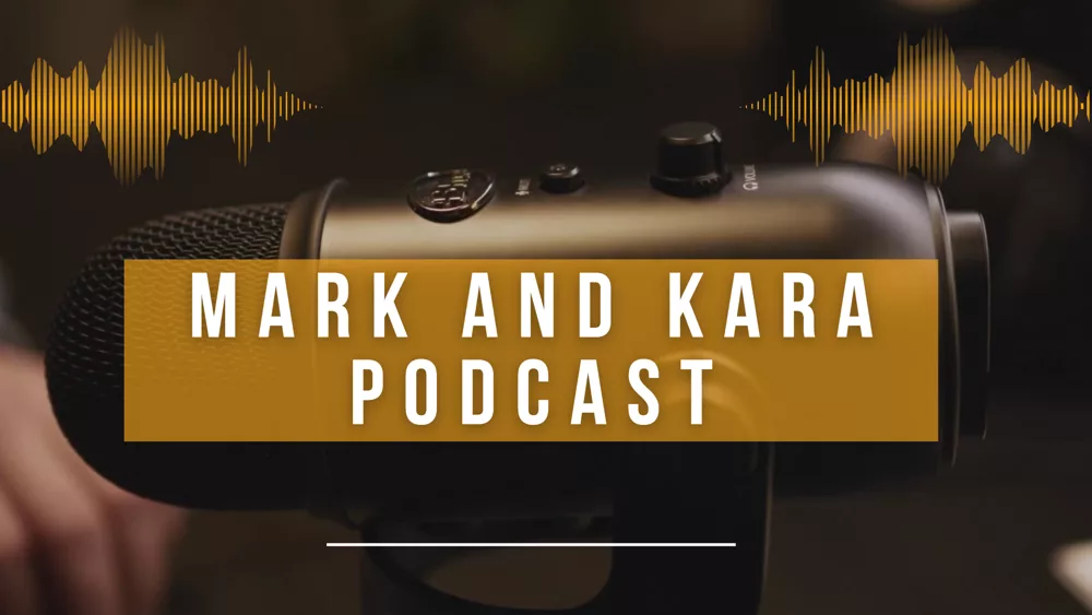 Mark and Kara podcast