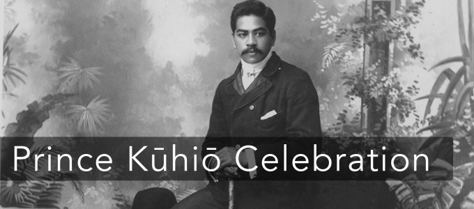 Prince Jonah Kuhio Kalanianaole Day | KINE | Hawaiian 105 KINE