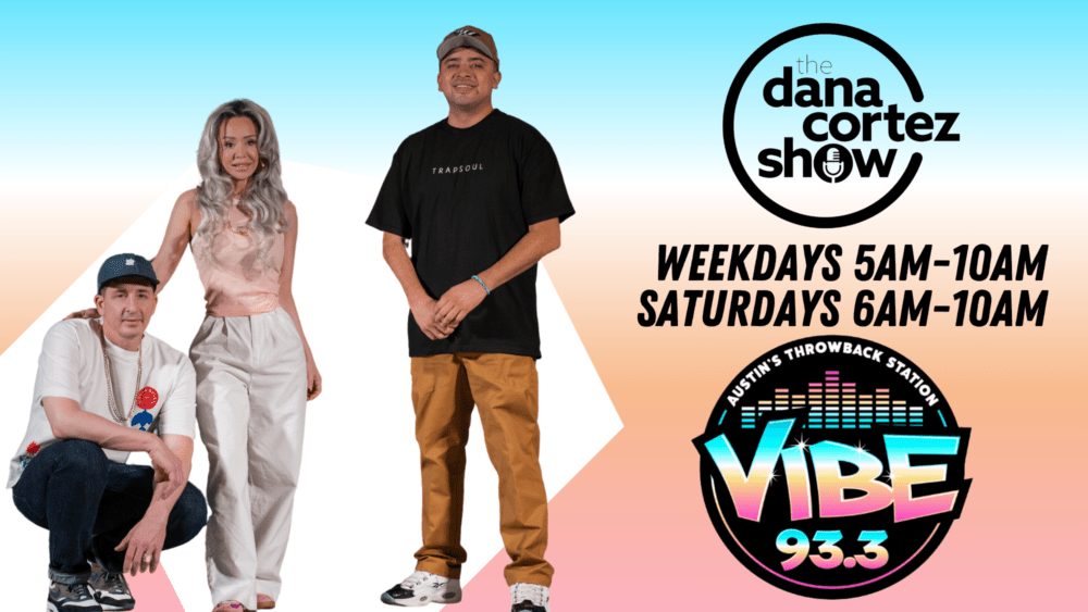 Morning Show - The Dana Cortez Show on Vibe 933 Austin