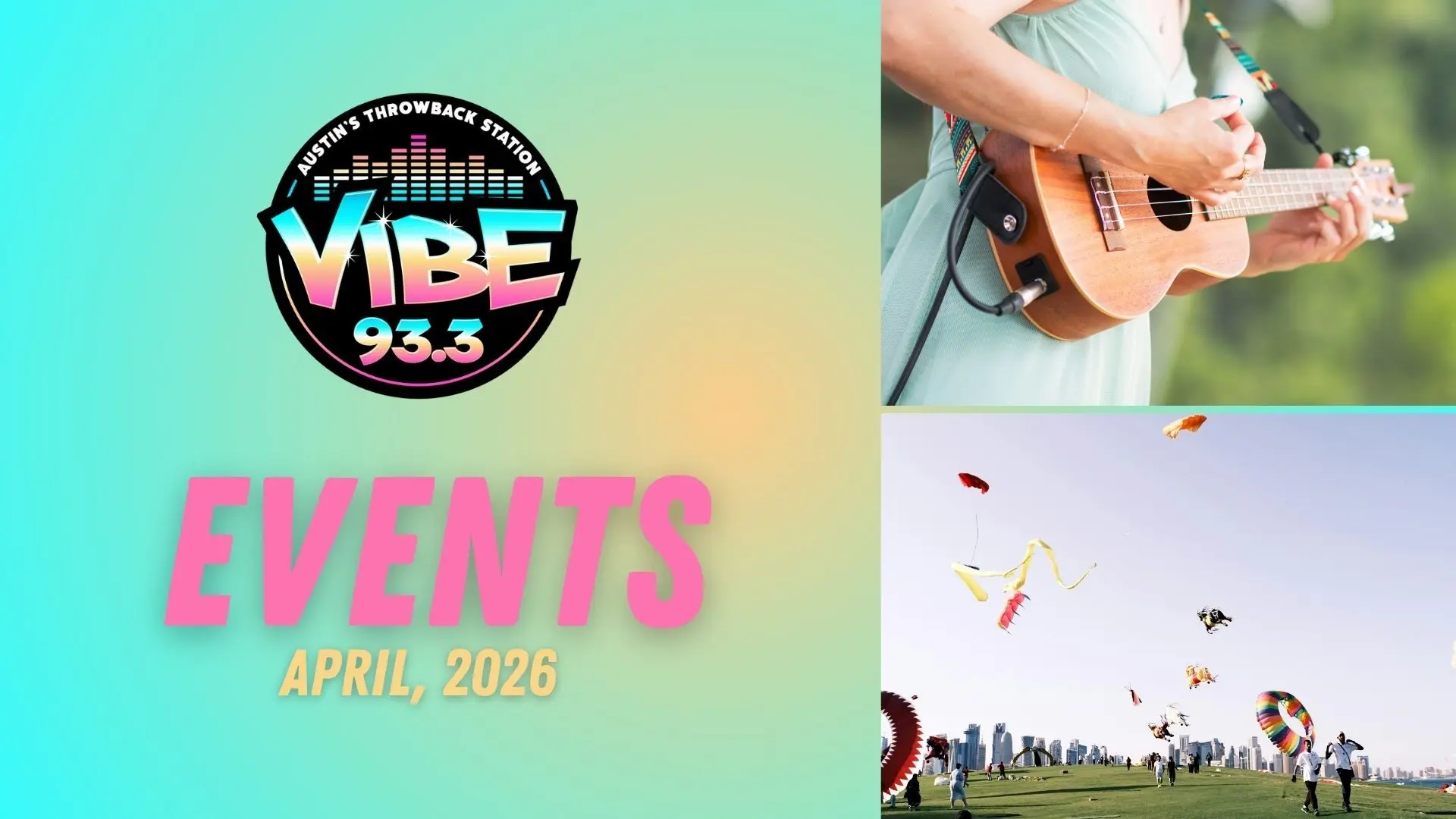 gradient green and blue Background with two photos, on right top to bottom: someone playing a ukulele and an open field with kites. Vibe Logo and text indicading Events.