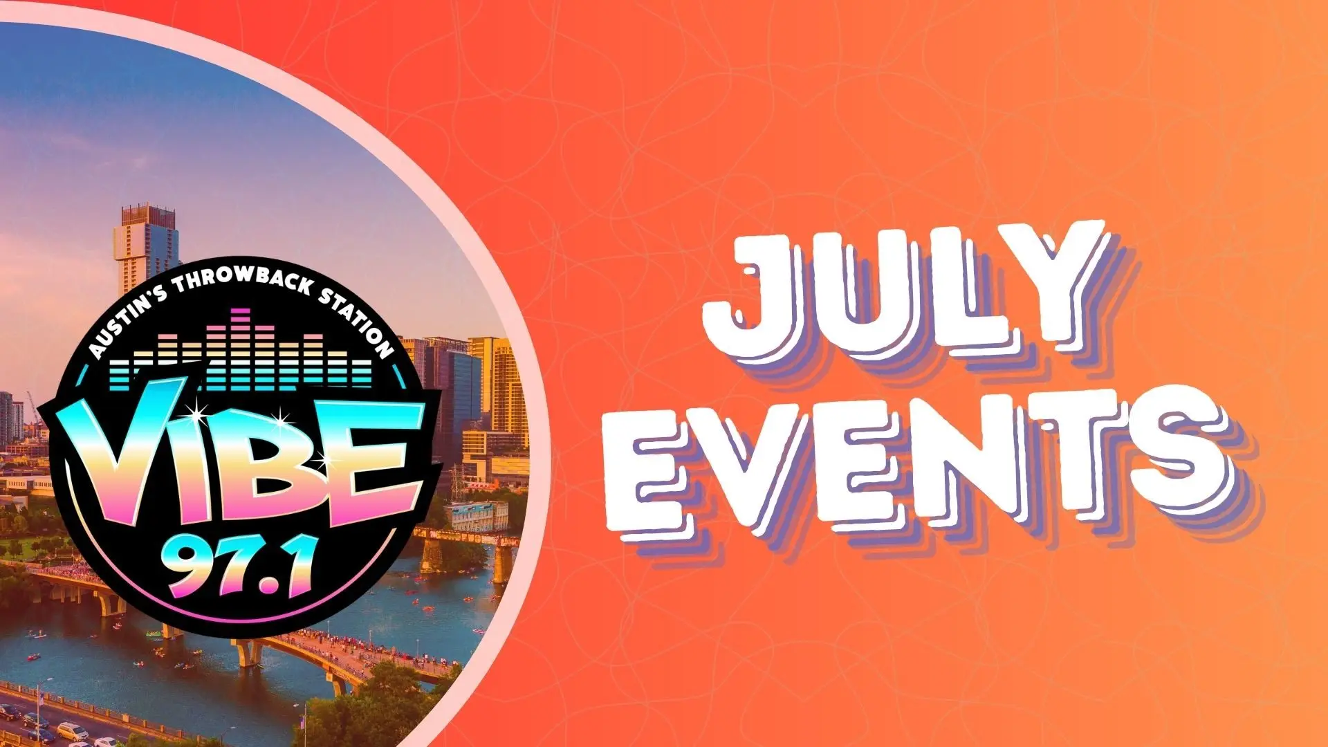 gradient orange and red Background with an austin view photo on the left with Vibe Logo with text indicading Events July 2026.