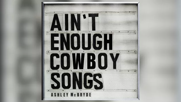 m_ashleymcbrydeaintenoughcowboysongswarnermusicnashville_0258365