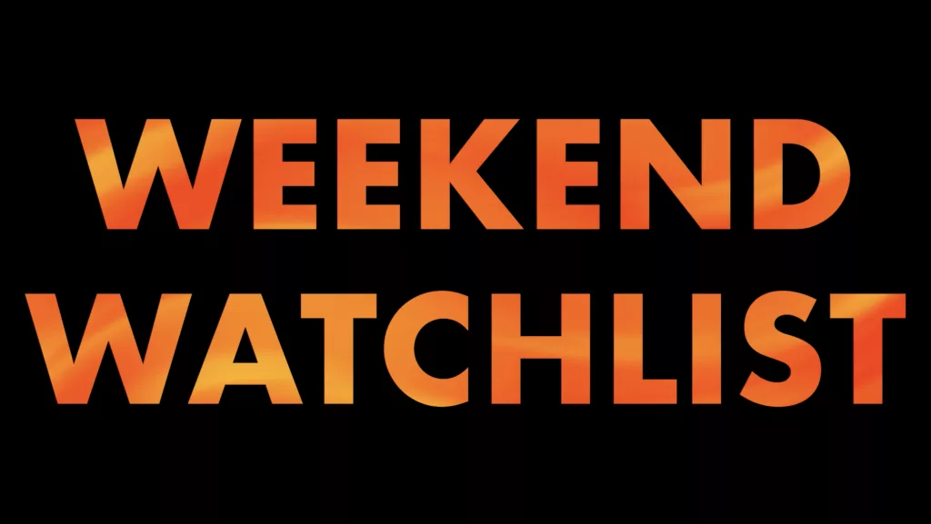 e_weekendwatchlist_020124729975