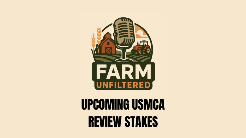 Upcoming USMCA Review Stakes on FARM Unfiltered