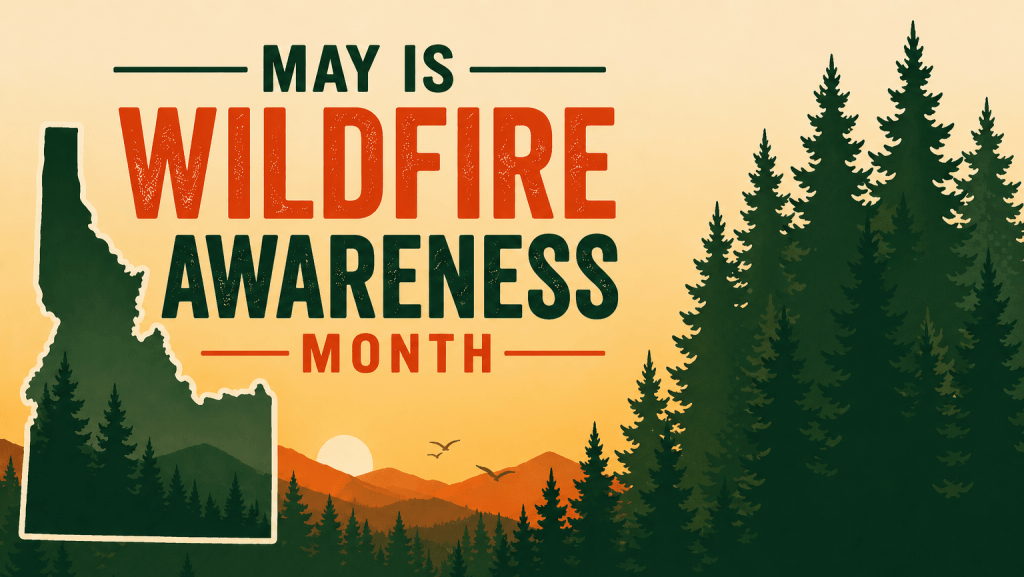Gov. Brad Little Proclaims May as Wildfire Awareness Month Ahead of ...