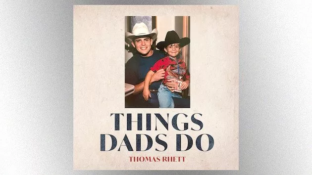 m_thomasrhettthingsdadsdo