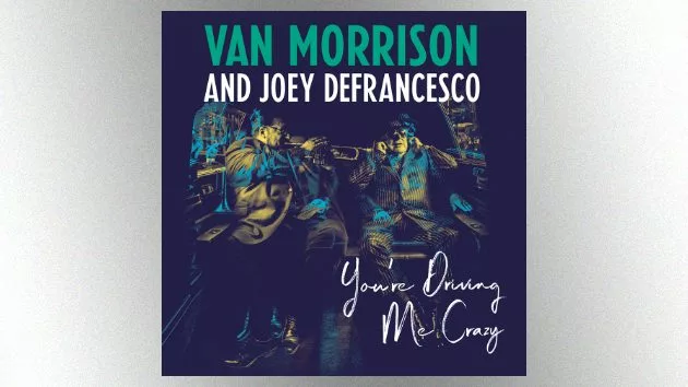 m_vanmorrisonyouredrivingmecrazy630_030718
