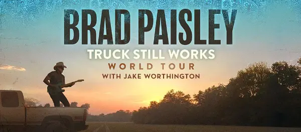 BRAD PAISLEY - THIS TRUCK STILL WORKS WORLD TOUR ft. special guest Jake Worthington