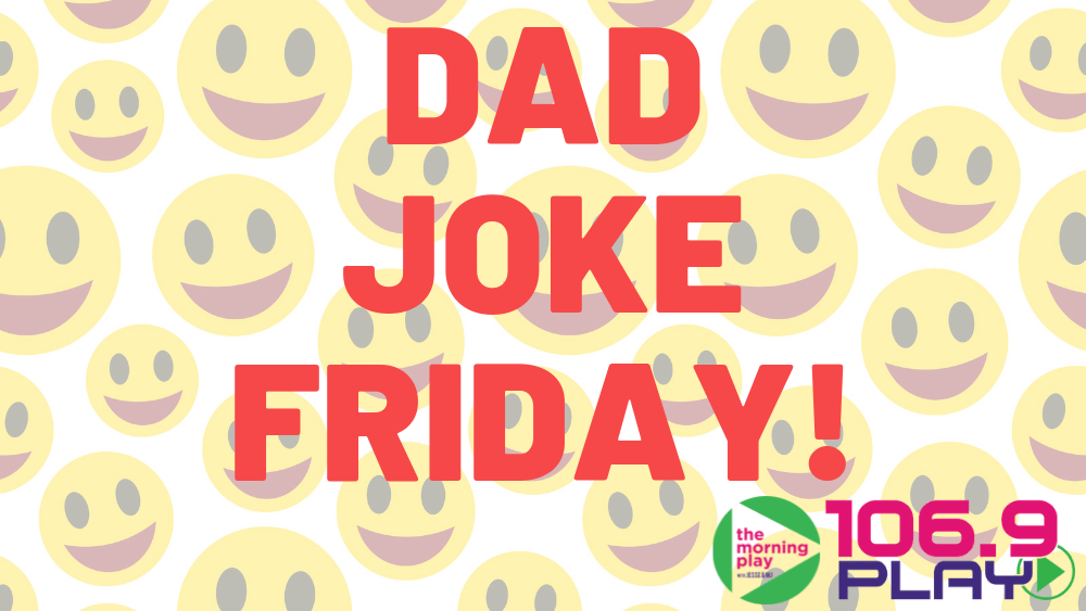 Dad Joke Friday Wvez 106 9 Play