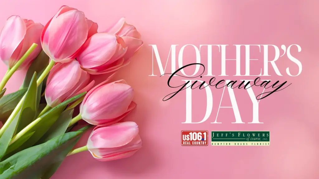 Image promoting a Mother's Day Giveaway on US 106.1 sponsored by Jeff's Flowers, Of Course