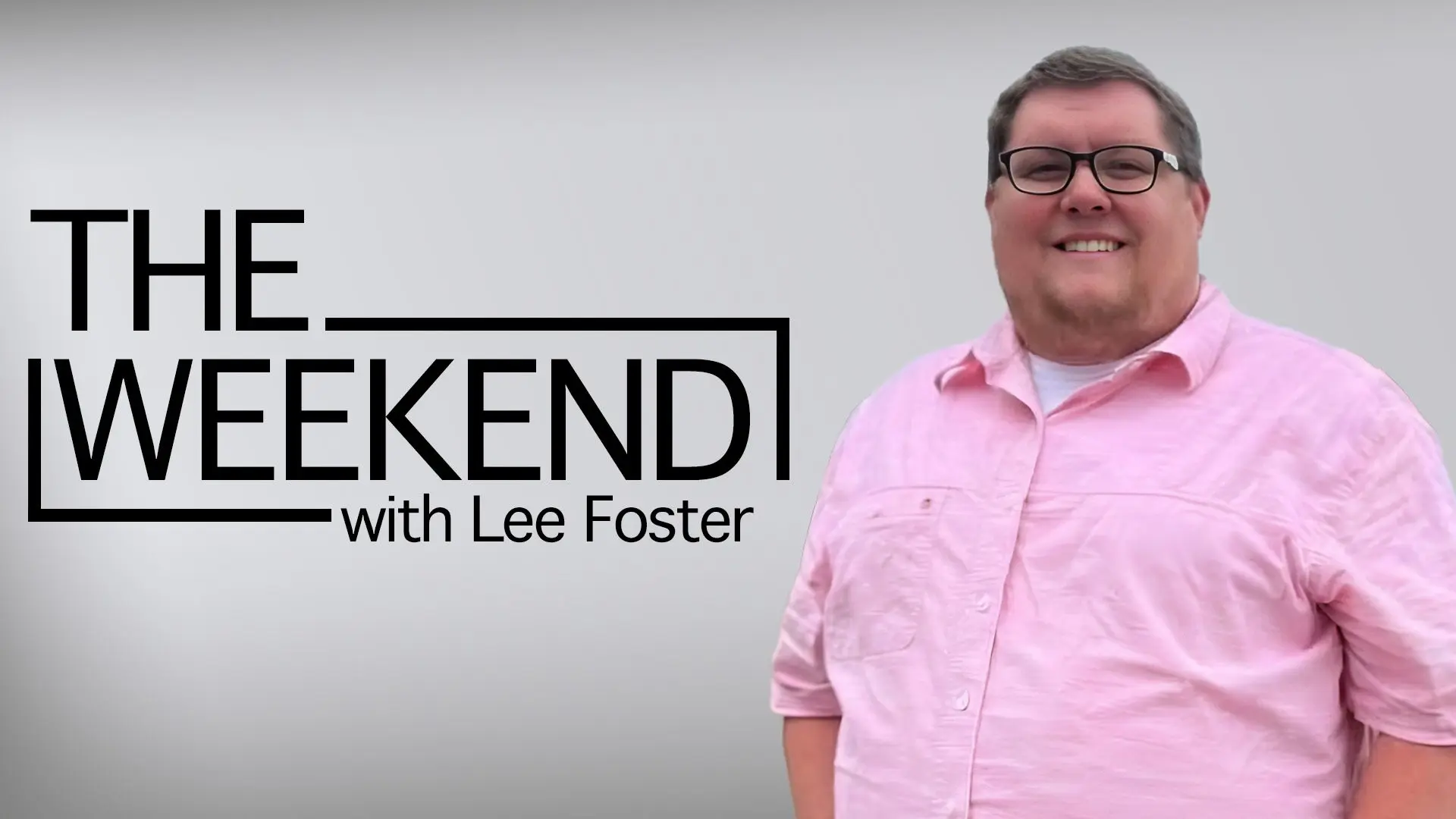 A graphic for The Weekend with Lee Foster